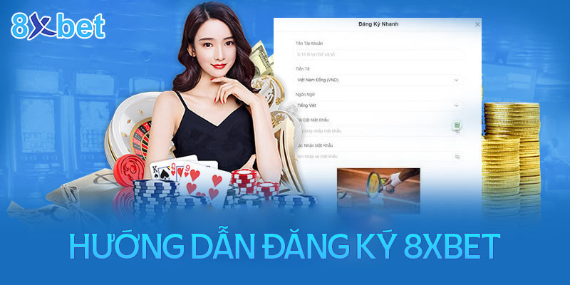 Biểu mẫu Đăng Ký Nhanh 8xbet với ô tên tài khoản, tiền tệ VND, ngôn ngữ và mật khẩu bên cạnh cô gái