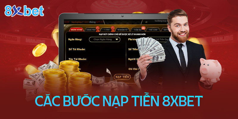 Màn hình nạp tiền 8xbet với các ô chọn ngân hàng, số tài khoản, số tiền và nút Nạp tiền