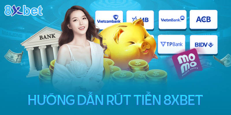 Banner hướng dẫn rút tiền 8xbet với heo đất vàng, tòa nhà ngân hàng và logo các ngân hàng nội địa