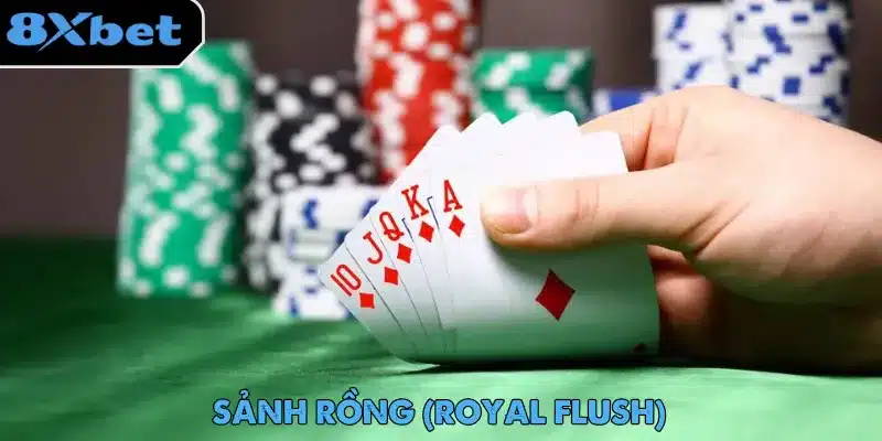Bàn tay cầm bộ 10, J, Q, K, A rô tạo thành Sảnh Rồng bên chồng phỉnh