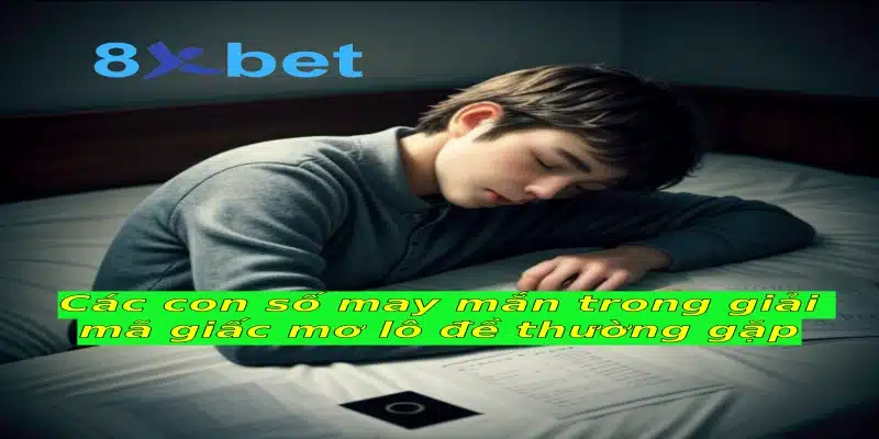 Thiếu niên ngủ gục trên giường bên tờ giấy với dòng chữ con số may mắn trong giải mã giấc mơ lô đề
